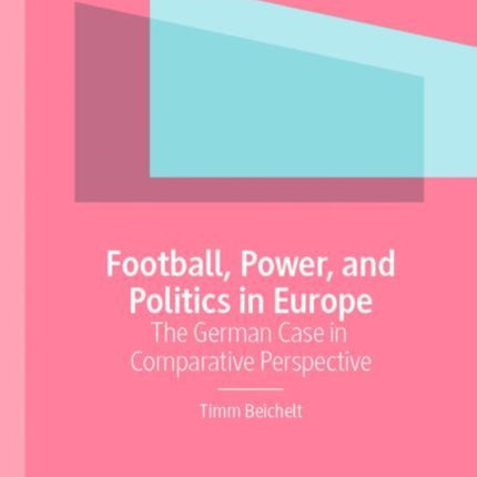 Football Power and Politics in Europe