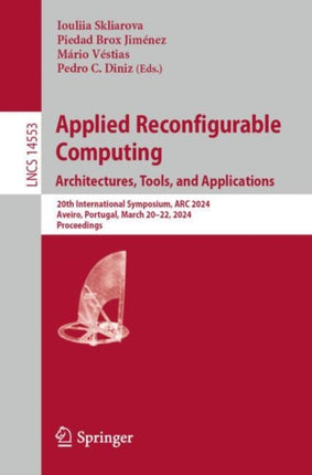 Applied Reconfigurable Computing. Architectures Tools and Applications