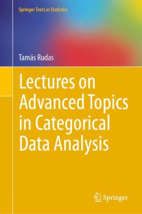 Lectures on Advanced Topics in Categorical Data