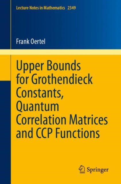 Upper Bounds for Grothendieck Constants Quantum Correlation Matrices and CCP Functions