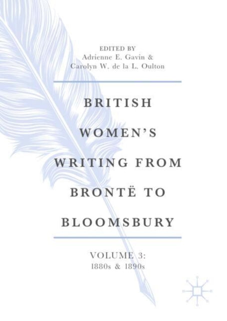 British Womens Writing from Brontë to Bloomsbury Volume 3