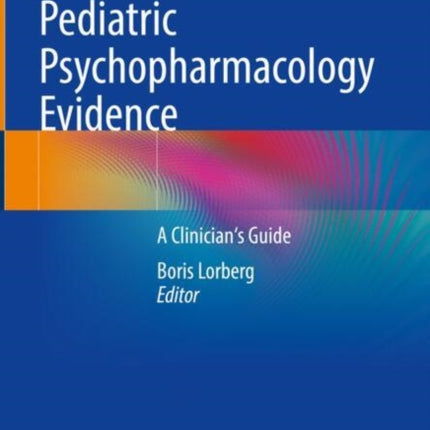 Pediatric Psychopharmacology Evidence