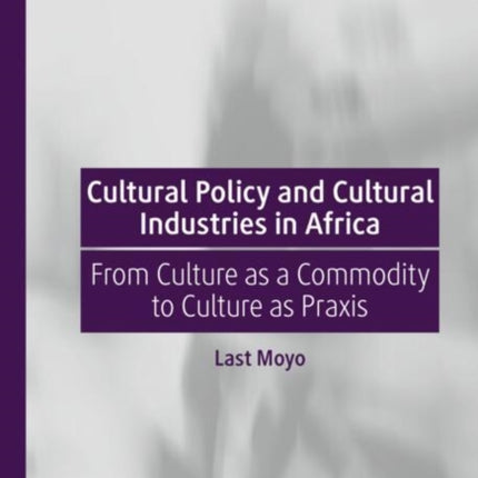 Cultural Policy and Cultural Industries in Africa