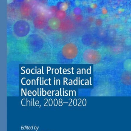 Social Protest and Conflict in Radical Neoliberalism