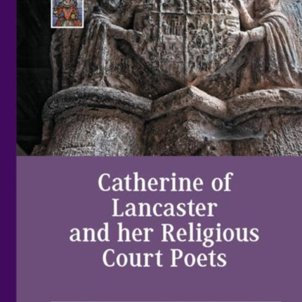 Catherine of Lancaster and her Religious Court