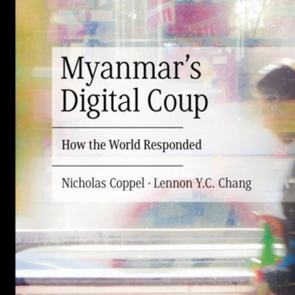 Myanmars Digital Coup