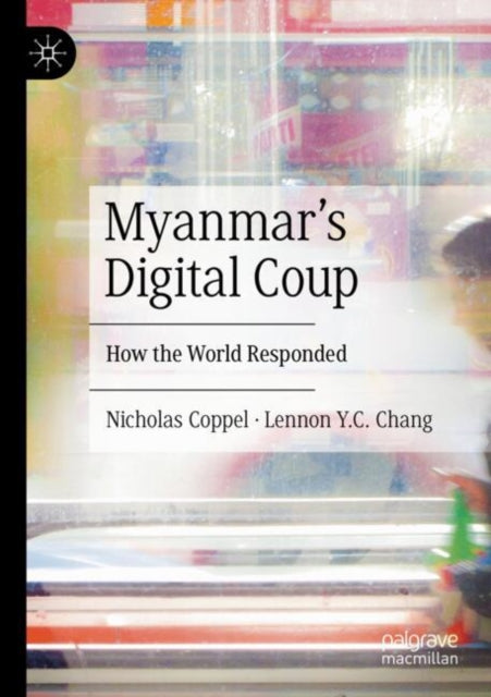 Myanmars Digital Coup