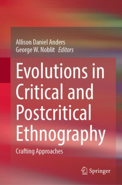 Evolutions in Critical and Postcritical Ethnography