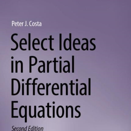Select Ideas in Partial Differential Equations
