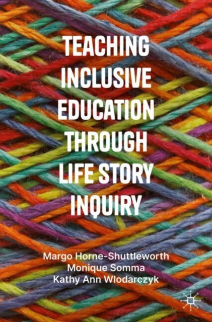 Teaching Inclusive Education Through Life Story Inquiry