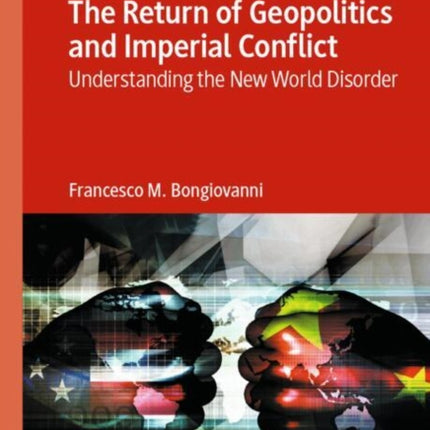 The Return of Geopolitics and Imperial Conflict