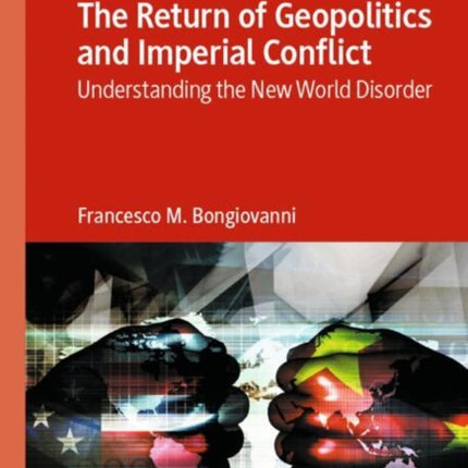 The Return of Geopolitics and Imperial Conflict