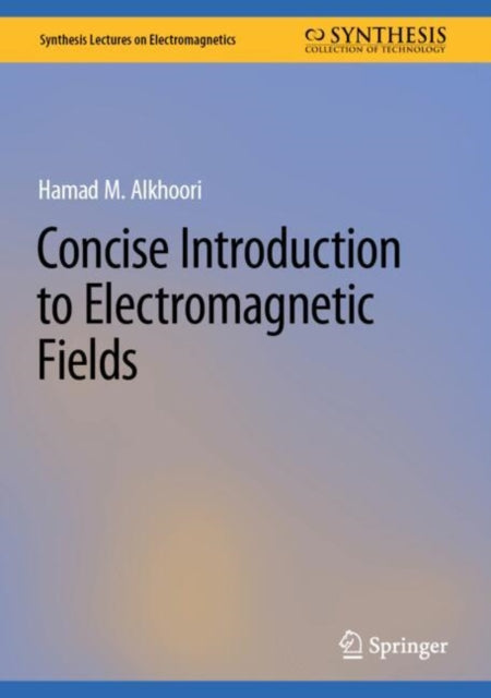 Concise Introduction to Electromagnetic Fields