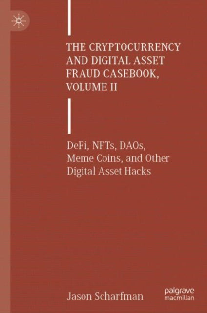 The Cryptocurrency and Digital Asset Fraud Casebook Volume II