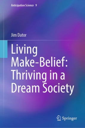 Living MakeBelief Thriving in a Dream Society