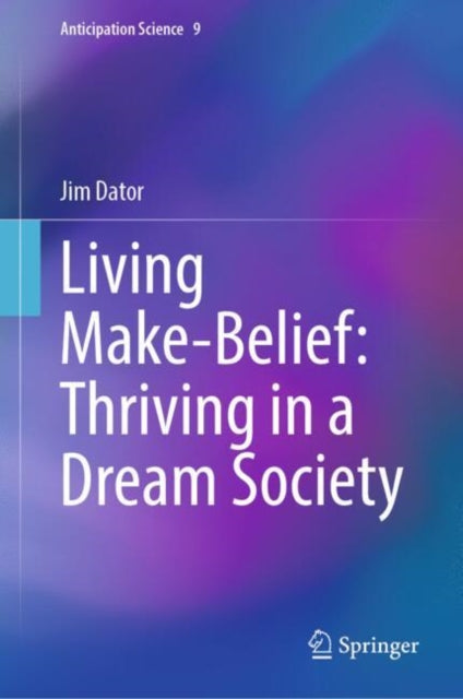 Living MakeBelief Thriving in a Dream Society