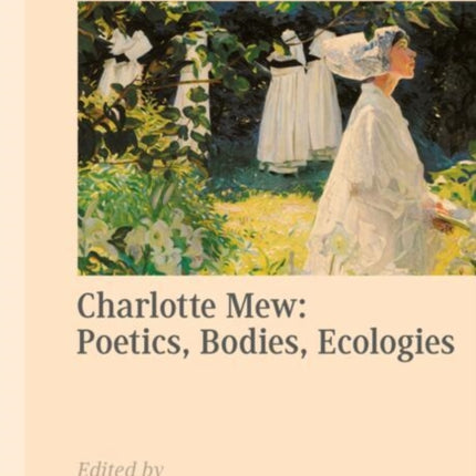 Charlotte Mew Poetics Bodies Ecologies