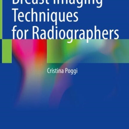 Breast Imaging Techniques for Radiographers