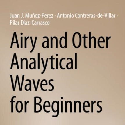 Airy and Other Analytical Waves for Beginners