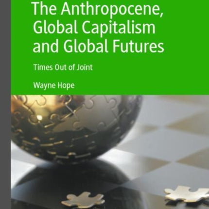 The Anthropocene Global Capitalism and Global Futures