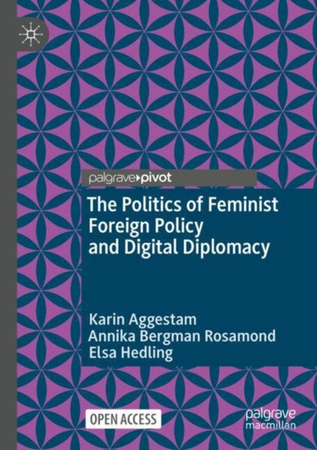 The Politics of Feminist Foreign Policy and