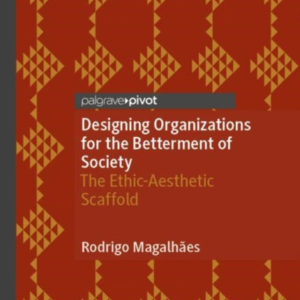 Designing Organizations for the Betterment of Society