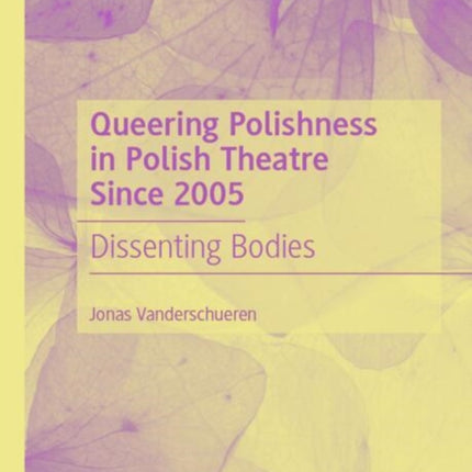 Queering Polishness in Polish Theatre Since 2005