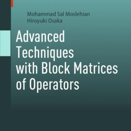 Advanced Techniques with Block Matrices of Operators