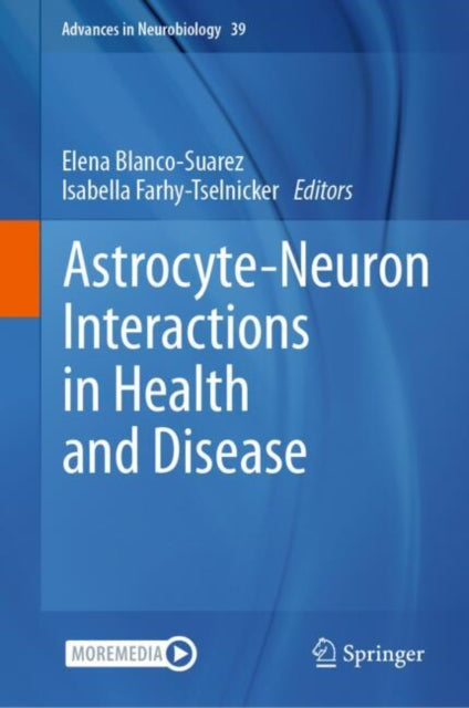 AstrocyteNeuron Interactions in Health and Disease