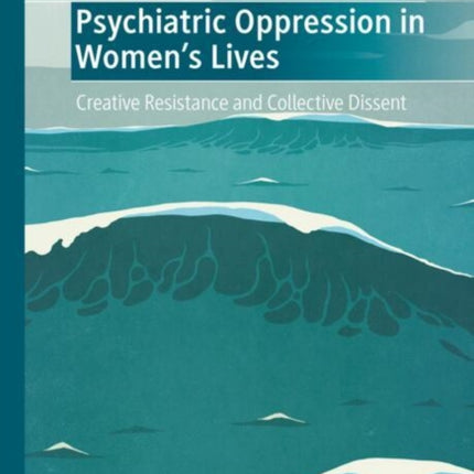 Psychiatric Oppression in Womens Lives
