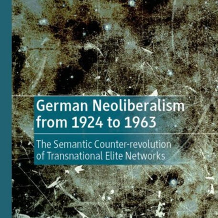 German Neoliberalism from 1924 to 1963