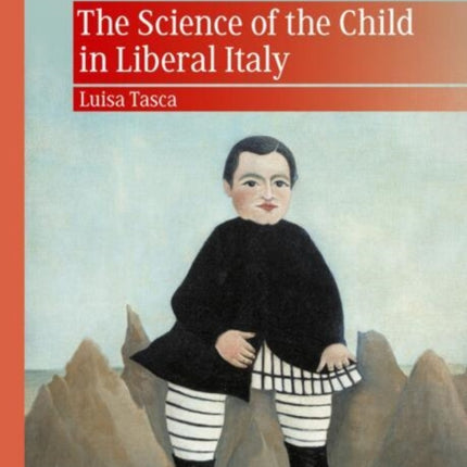 The Science of the Child in Liberal Italy