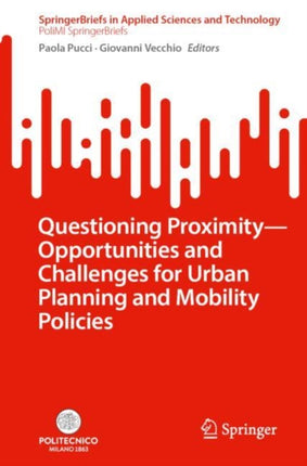 Questioning Proximity  Opportunities and Challenges for Urban Planning and Mobility Policies