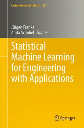 Statistical Machine Learning for Engineering with