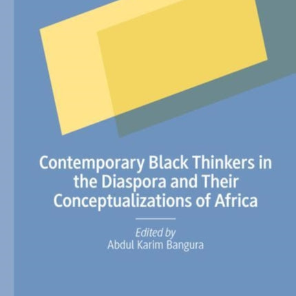 Contemporary Black Thinkers in the Diaspora and Their Conceptualizations of Africa