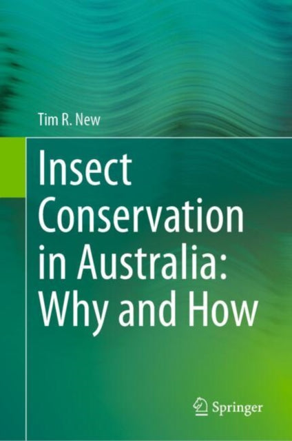 Insect Conservation in Australia Why and How