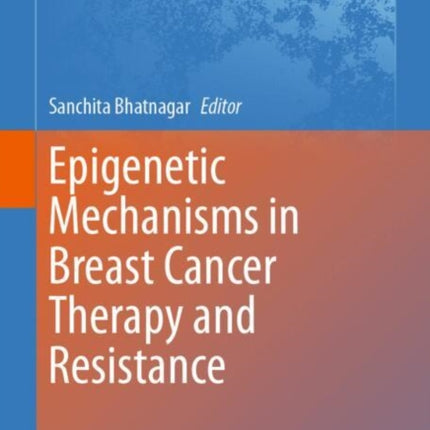 Epigenetic Mechanisms in Breast Cancer Therapy