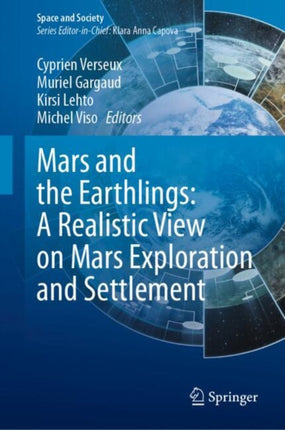 Mars and the Earthlings A Realistic View on Mars Exploration and Settlement