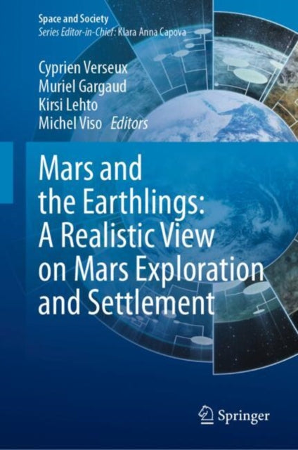 Mars and the Earthlings A Realistic View on Mars Exploration and Settlement