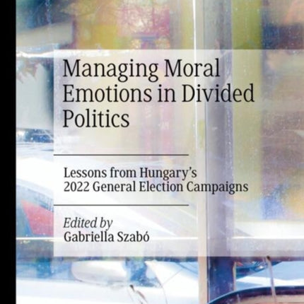 Managing Moral Emotions in Divided Politics