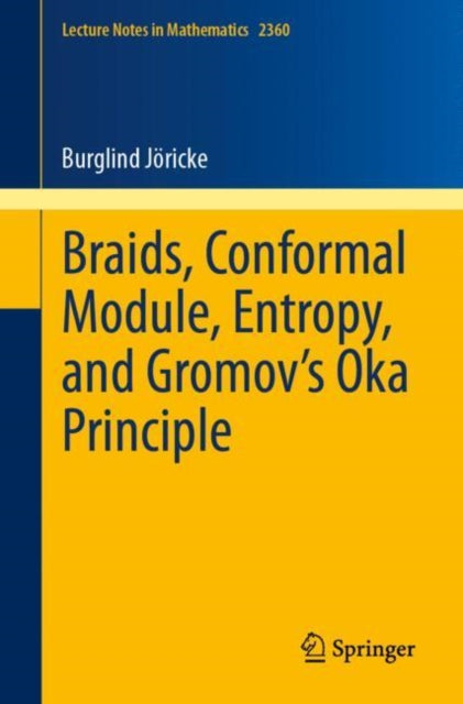 Braids Conformal Module Entropy and Gromovs Oka