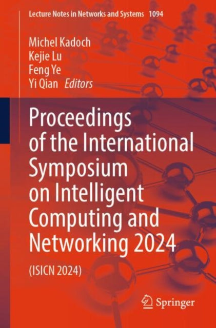 Proceedings of the International Symposium on Intelligent Computing and Networking 2024