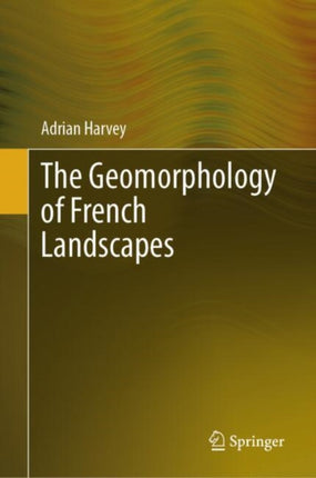 The Geomorphology Of French Landscapes