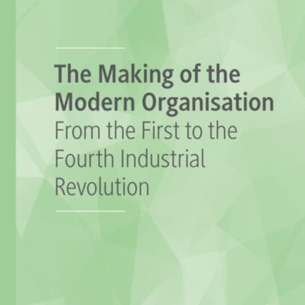 The Making of the Modern Organisation