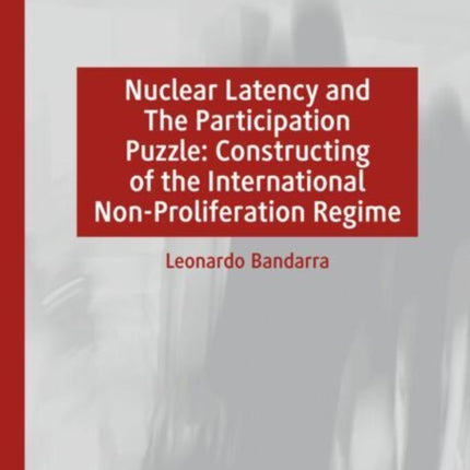 Constructing the Nuclear NonProliferation Regime The Participation Puzzle