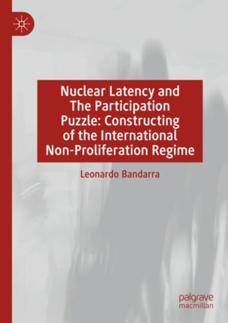 Constructing the Nuclear NonProliferation Regime The Participation Puzzle