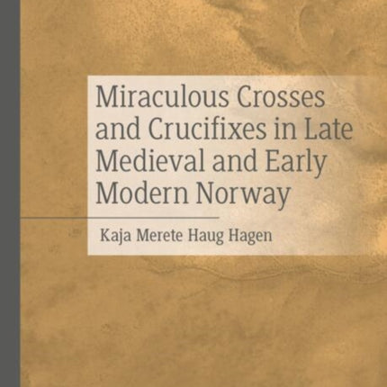 Miraculous Crosses and Crucifixes in Late