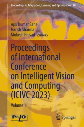 Proceedings of International Conference on Intelligent Vision and Computing ICIVC 2023