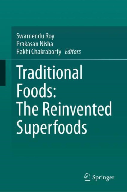 Traditional Foods The Reinvented Superfoods