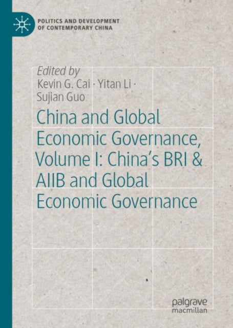China and Global Economic Governance Volume I Chinas BRI  AIIB and Global Economic Governance
